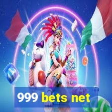 999 bets net